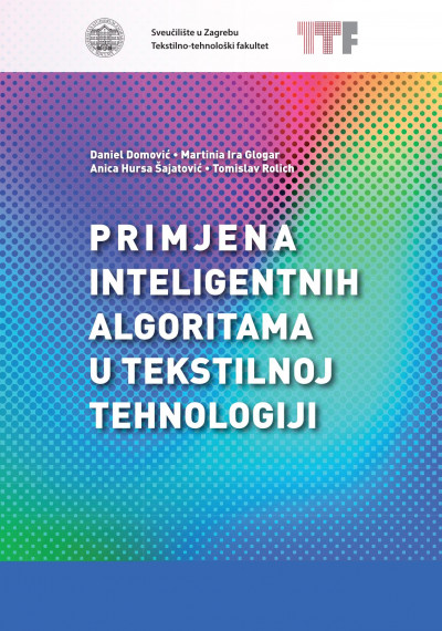 Nova sveučilišna znanstvena knjiga PRIMJENA INTELIGENTNIH ALGORITAMA U TEKSTILNOJ TEHNOLOGIJI