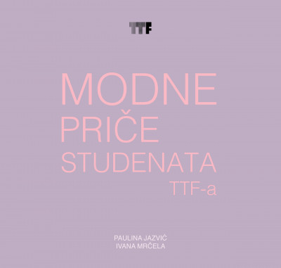 Nova fakultetska e-umjetnička knjiga
Modne priče studenata TTF-a