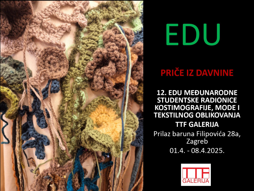 12. EDU Međunarodne studentske radionice kostimografije, mode i tekstilnog oblikovanja u TTF Galeriji